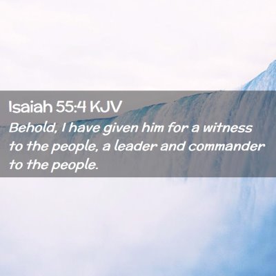 Picture 02 - Isaiah 55:4 KJV - Behold, I have given him for a witness to the - Bible Verse Picture
