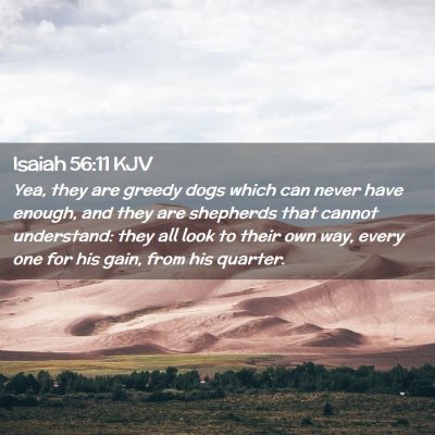 Picture 02 - Isaiah 56:11 KJV - Yea, they are greedy dogs which can never have - Bible Verse Picture