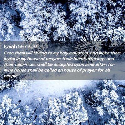 Picture 02 - Isaiah 56:7 KJV - Even them will I bring to my holy mountain, and - Bible Verse Picture