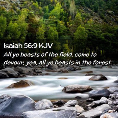 Picture 02 - Isaiah 56:9 KJV - All ye beasts of the field, come to devour, yea, - Bible Verse Picture