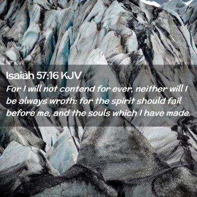 Picture 02 - Isaiah 57:16 KJV - For I will not contend for ever, neither will I - Bible Verse Picture