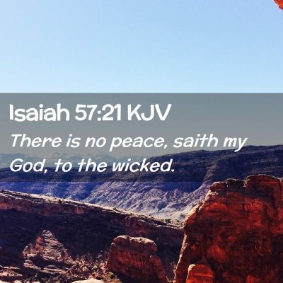 Picture 02 - Isaiah 57:21 KJV - There is no peace, saith my God, to the - Bible Verse Picture