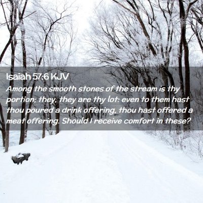 Picture 02 - Isaiah 57:6 KJV - Among the smooth stones of the stream is thy - Bible Verse Picture