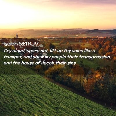 Picture 02 - Isaiah 58:1 KJV - Cry aloud, spare not, lift up thy voice like a - Bible Verse Picture