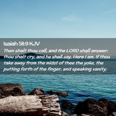 Picture 02 - Isaiah 58:9 KJV - Then shalt thou call, and the LORD shall answer; - Bible Verse Picture