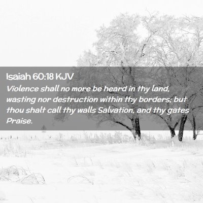Picture 02 - Isaiah 60:18 KJV - Violence shall no more be heard in thy land, - Bible Verse Picture