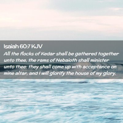 Picture 02 - Isaiah 60:7 KJV - All the flocks of Kedar shall be gathered - Bible Verse Picture