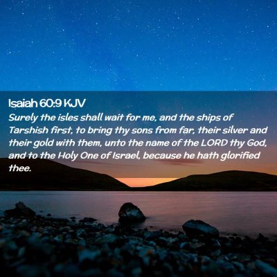 Picture 02 - Isaiah 60:9 KJV - Surely the isles shall wait for me, and the ships - Bible Verse Picture
