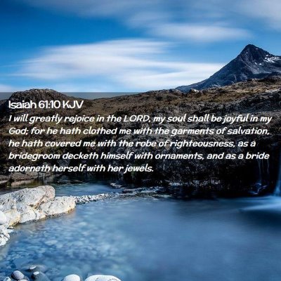 Picture 02 - Isaiah 61:10 KJV - I will greatly rejoice in the LORD, my soul shall - Bible Verse Picture