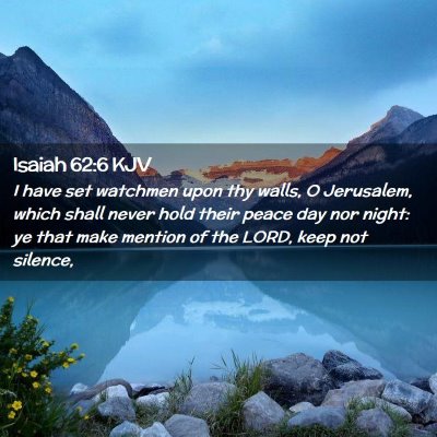 Picture 02 - Isaiah 62:6 KJV - I have set watchmen upon thy walls, O Jerusalem, - Bible Verse Picture