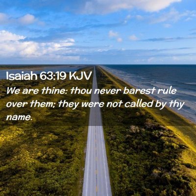 Picture 02 - Isaiah 63:19 KJV - We are thine: thou never barest rule over them; - Bible Verse Picture