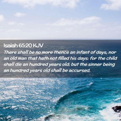 Picture 02 - Isaiah 65:20 KJV - There shall be no more thence an infant of days, - Bible Verse Picture