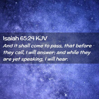 Picture 02 - Isaiah 65:24 KJV - And it shall come to pass, that before they call, - Bible Verse Picture