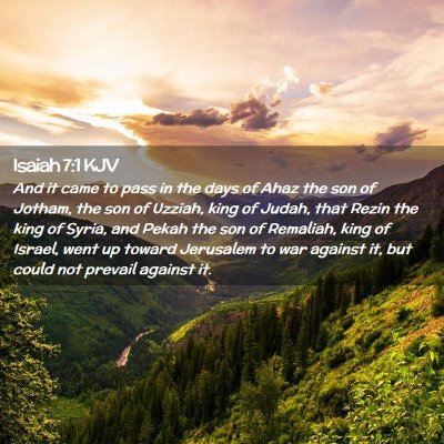 Picture 02 - Isaiah 7:1 KJV - And it came to pass in the days of Ahaz the son - Bible Verse Picture