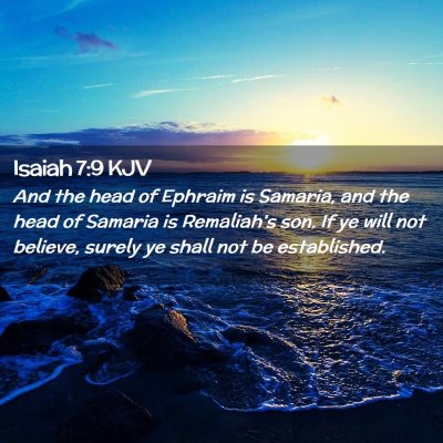 Picture 02 - Isaiah 7:9 KJV - And the head of Ephraim is Samaria, and the head - Bible Verse Picture