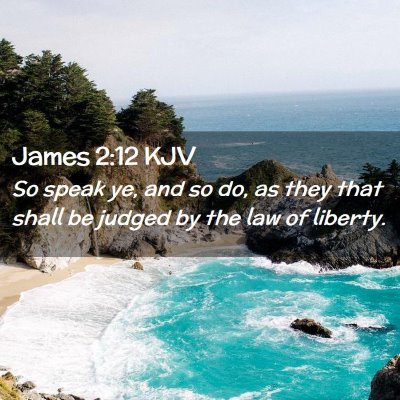 Picture 02 - James 2:12 KJV - So speak ye, and so do, as they that shall be - Bible Verse Picture