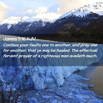 Picture 02 - James 5:16 KJV - Confess your faults one to another, and pray one - Bible Verse Picture