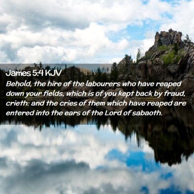 Picture 02 - James 5:4 KJV - Behold, the hire of the labourers who have reaped - Bible Verse Picture