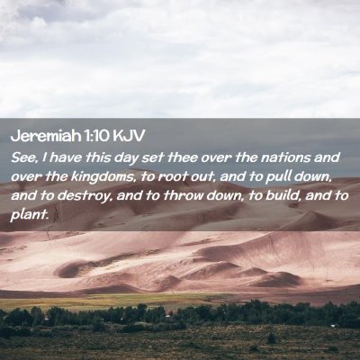 Picture 02 - Jeremiah 1:10 KJV - See, I have this day set thee over the nations - Bible Verse Picture