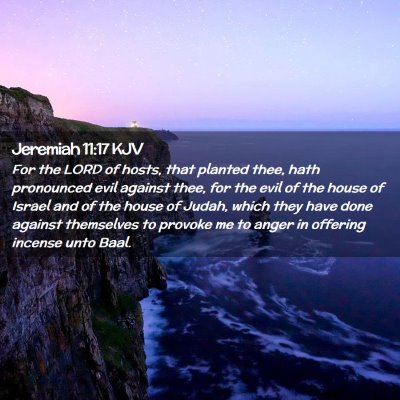 Picture 02 - Jeremiah 11:17 KJV - For the LORD of hosts, that planted thee, hath - Bible Verse Picture