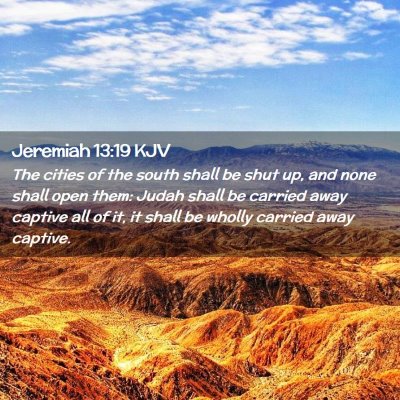 Picture 02 - Jeremiah 13:19 KJV - The cities of the south shall be shut up, and - Bible Verse Picture