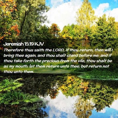 Picture 02 - Jeremiah 15:19 KJV - Therefore thus saith the LORD, If thou return, - Bible Verse Picture