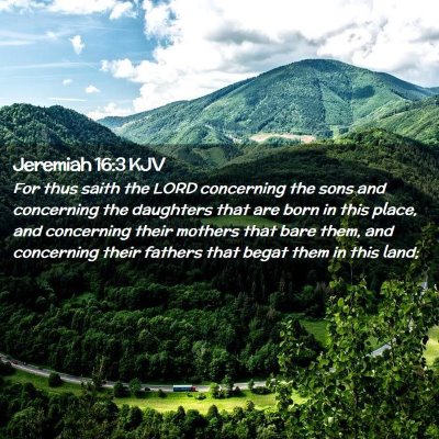 Picture 02 - Jeremiah 16:3 KJV - For thus saith the LORD concerning the sons and - Bible Verse Picture