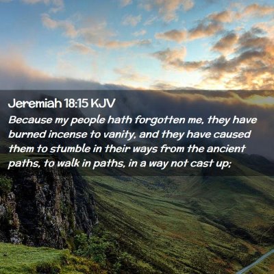 Picture 02 - Jeremiah 18:15 KJV - Because my people hath forgotten me, they have - Bible Verse Picture