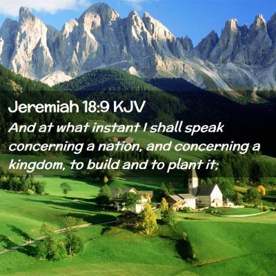 Picture 02 - Jeremiah 18:9 KJV - And at what instant I shall speak concerning a - Bible Verse Picture