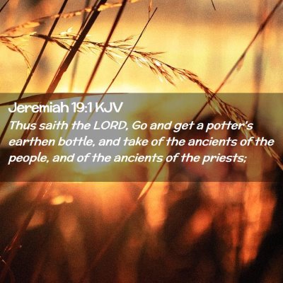 Picture 02 - Jeremiah 19:1 KJV - Thus saith the LORD, Go and get a potter's - Bible Verse Picture