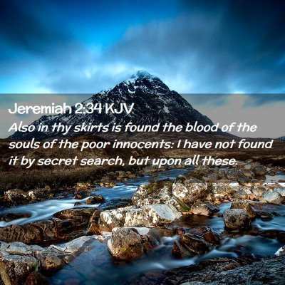 Picture 02 - Jeremiah 2:34 KJV - Also in thy skirts is found the blood of the - Bible Verse Picture
