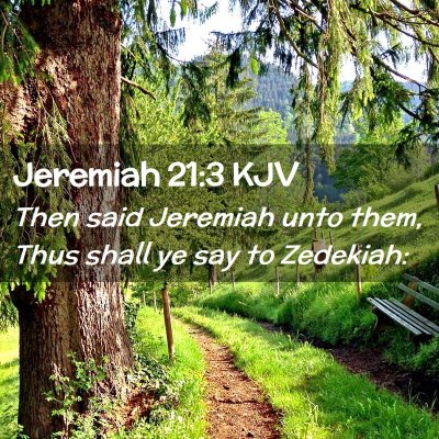 Picture 02 - Jeremiah 21:3 KJV - Then said Jeremiah unto them, Thus shall ye say - Bible Verse Picture