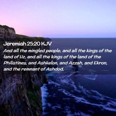 Picture 02 - Jeremiah 25:20 KJV - And all the mingled people, and all the kings of - Bible Verse Picture