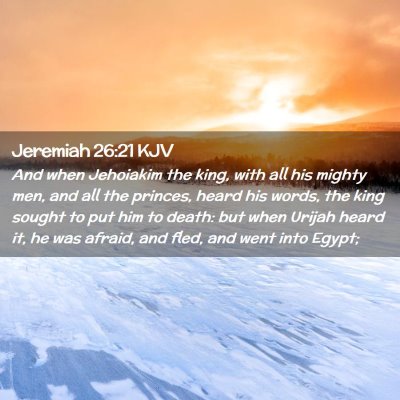Picture 02 - Jeremiah 26:21 KJV - And when Jehoiakim the king, with all his mighty - Bible Verse Picture