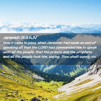 Picture 02 - Jeremiah 26:8 KJV - Now it came to pass, when Jeremiah had made an - Bible Verse Picture