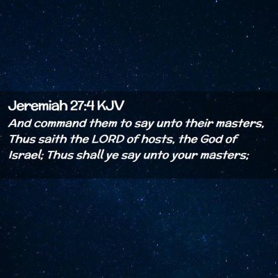 Picture 02 - Jeremiah 27:4 KJV - And command them to say unto their masters, Thus - Bible Verse Picture