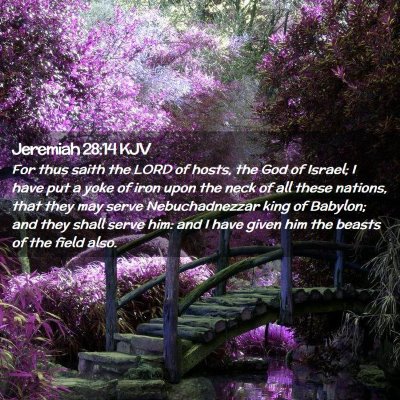 Picture 02 - Jeremiah 28:14 KJV - For thus saith the LORD of hosts, the God of - Bible Verse Picture