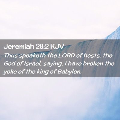 Picture 02 - Jeremiah 28:2 KJV - Thus speaketh the LORD of hosts, the God of - Bible Verse Picture