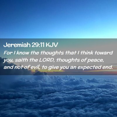 Picture 02 - Jeremiah 29:11 KJV - For I know the thoughts that I think toward you, - Bible Verse Picture