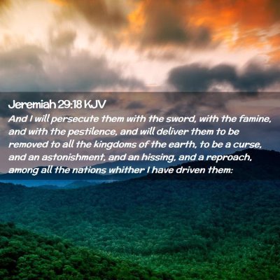 Picture 02 - Jeremiah 29:18 KJV - And I will persecute them with the sword, with - Bible Verse Picture