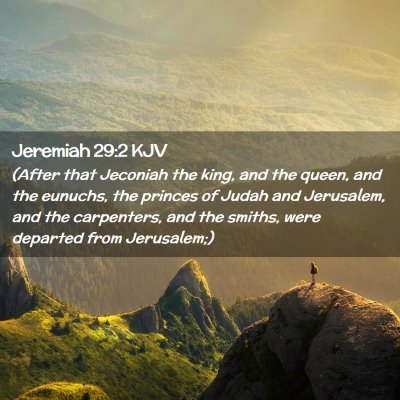 Picture 02 - Jeremiah 29:2 KJV - (After that Jeconiah the king, and the queen, and - Bible Verse Picture