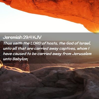 Picture 02 - Jeremiah 29:4 KJV - Thus saith the LORD of hosts, the God of Israel, - Bible Verse Picture