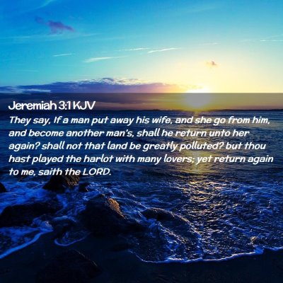 Picture 02 - Jeremiah 3:1 KJV - They say, If a man put away his wife, and she go - Bible Verse Picture