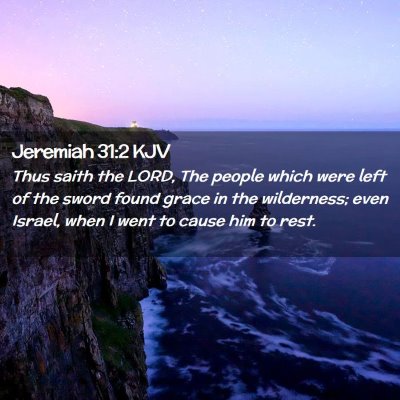 Picture 02 - Jeremiah 31:2 KJV - Thus saith the LORD, The people which were left - Bible Verse Picture