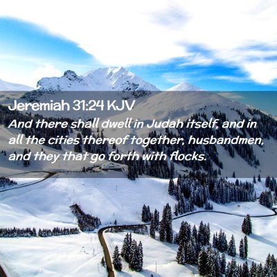 Picture 02 - Jeremiah 31:24 KJV - And there shall dwell in Judah itself, and in all - Bible Verse Picture