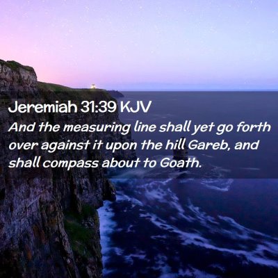 Picture 02 - Jeremiah 31:39 KJV - And the measuring line shall yet go forth over - Bible Verse Picture