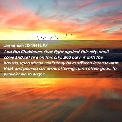 Picture 02 - Jeremiah 32:29 KJV - And the Chaldeans, that fight against this city, - Bible Verse Picture