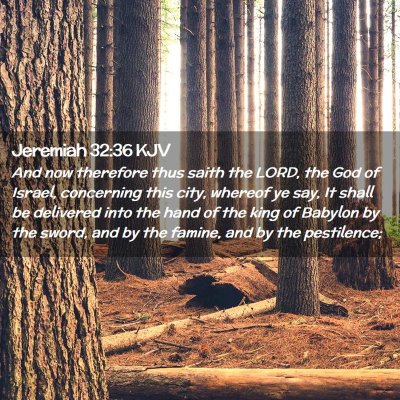 Picture 02 - Jeremiah 32:36 KJV - And now therefore thus saith the LORD, the God of - Bible Verse Picture