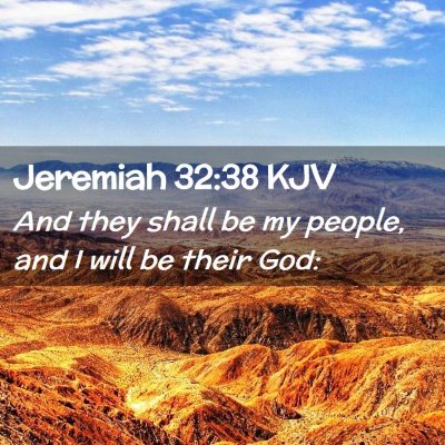 Picture 02 - Jeremiah 32:38 KJV - And they shall be my people, and I will be their - Bible Verse Picture