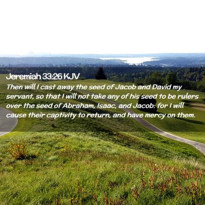 Picture 02 - Jeremiah 33:26 KJV - Then will I cast away the seed of Jacob and David - Bible Verse Picture